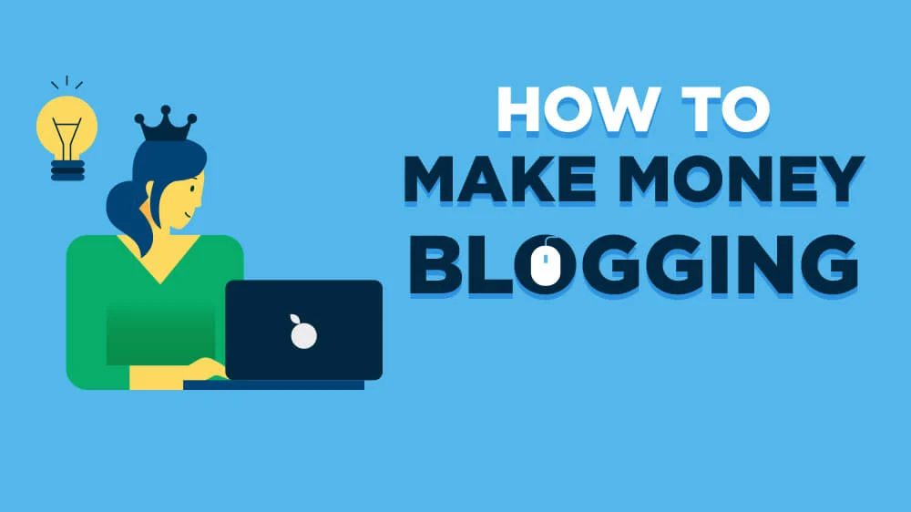 How To Make Money From Blogging?